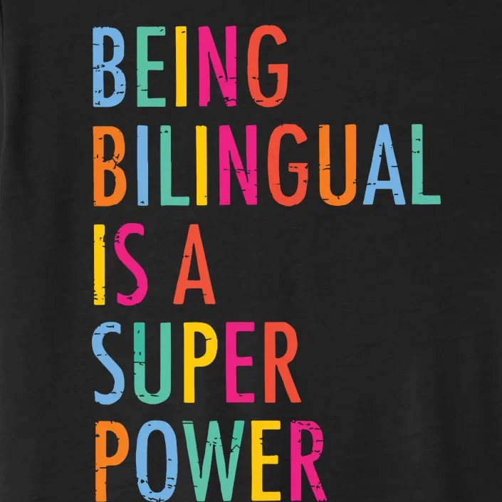 Being Bilingual Is A Super Power Teacher ChromaSoft Performance T-Shirt