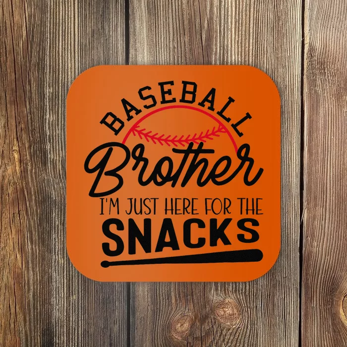 Baseball Brother IM Just Here For The Snacks Funny Baseball Coaster