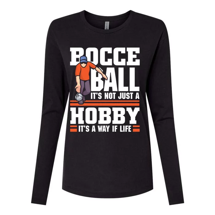 Bocce Ball ItS Not Just A Hobby Bocce Ball Gift Womens Cotton Relaxed Long Sleeve T-Shirt