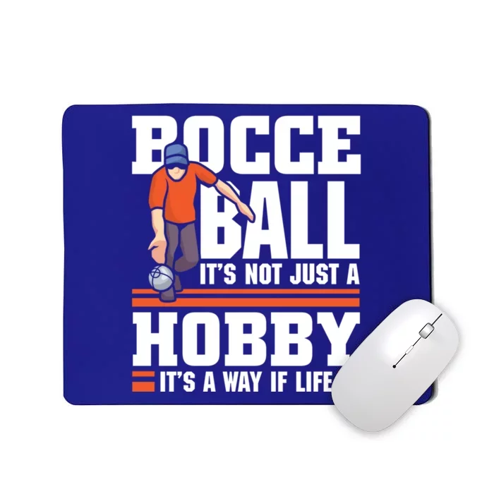 Bocce Ball ItS Not Just A Hobby Bocce Ball Gift Mousepad