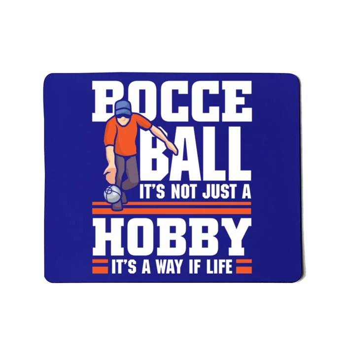 Bocce Ball ItS Not Just A Hobby Bocce Ball Gift Mousepad