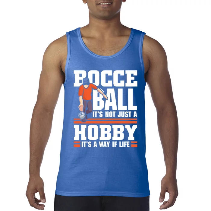 Bocce Ball ItS Not Just A Hobby Bocce Ball Gift Tank Top