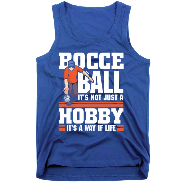 Bocce Ball ItS Not Just A Hobby Bocce Ball Gift Tank Top