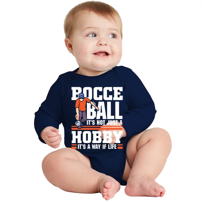 Bocce Ball ItS Not Just A Hobby Bocce Ball Gift Baby Long Sleeve Bodysuit