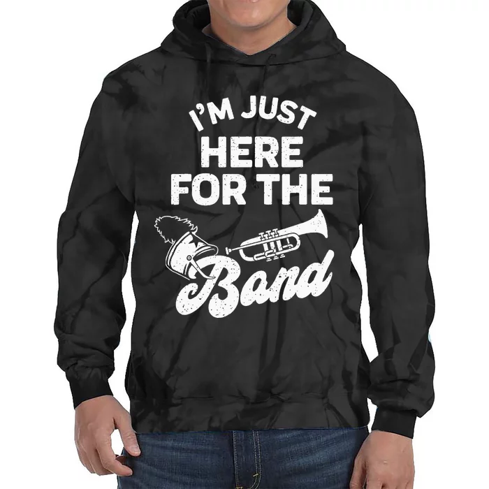 Band Booster Im Just Here For The B.A.N.D Funny Halftime Show Tie Dye Hoodie