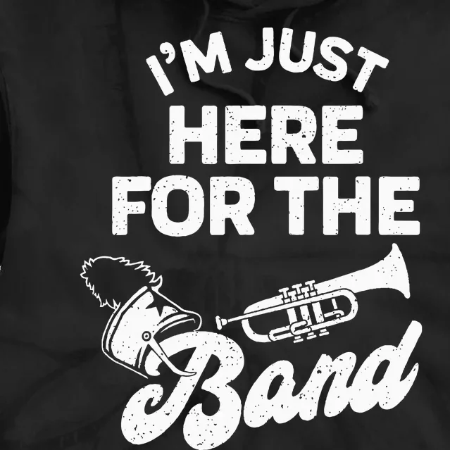 Band Booster Im Just Here For The B.A.N.D Funny Halftime Show Tie Dye Hoodie