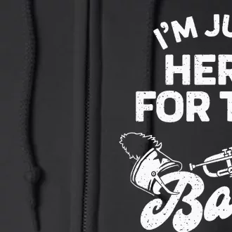 Band Booster Im Just Here For The B.A.N.D Funny Halftime Show Full Zip Hoodie