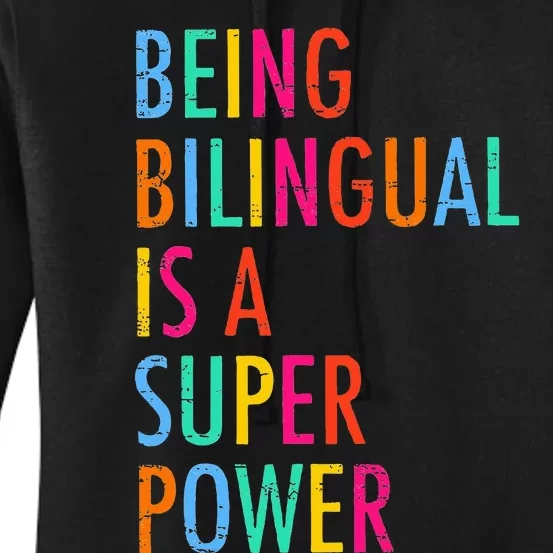 Being Bilingual Is A Superpower Back To School Teacher Women's Pullover Hoodie