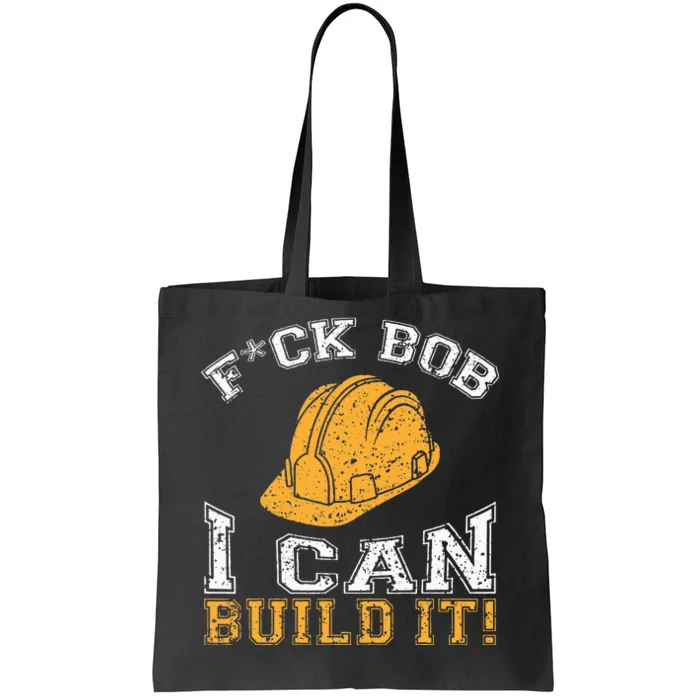 Bob Builder I Funny Construction Worker Tote Bag