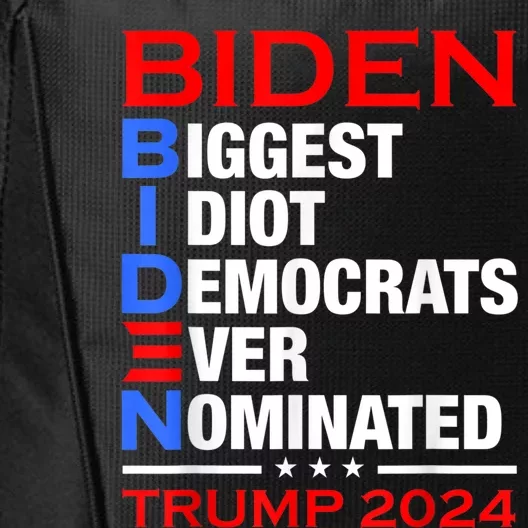 Biden Biggest Idiot Democrats Ever Nominated Trump 2024 City Backpack