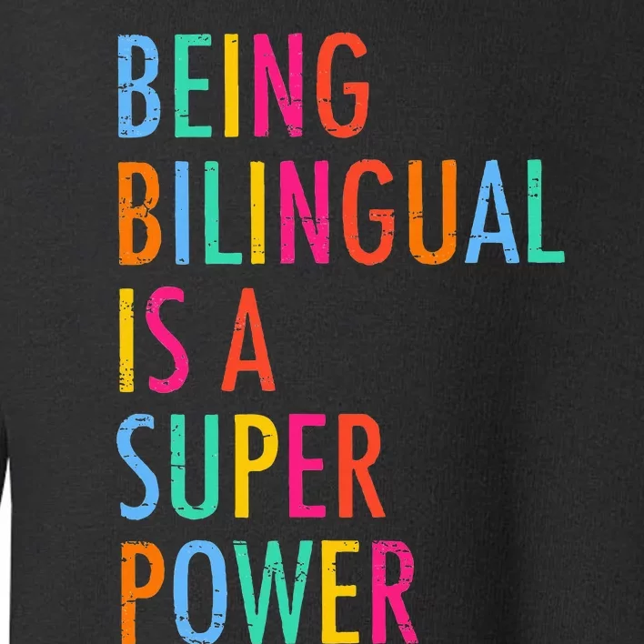 Being Bilingual Is A Superpower Back To School Teacher Toddler Sweatshirt