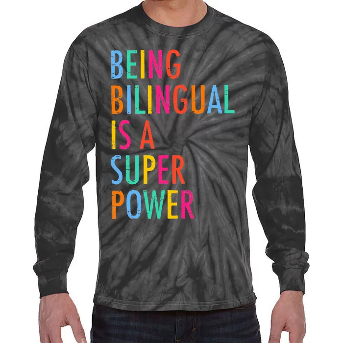 Being Bilingual Is A Superpower Back To School Teacher Tie-Dye Long Sleeve Shirt