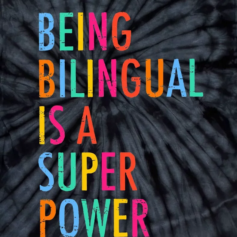 Being Bilingual Is A Superpower Back To School Teacher Tie-Dye T-Shirt