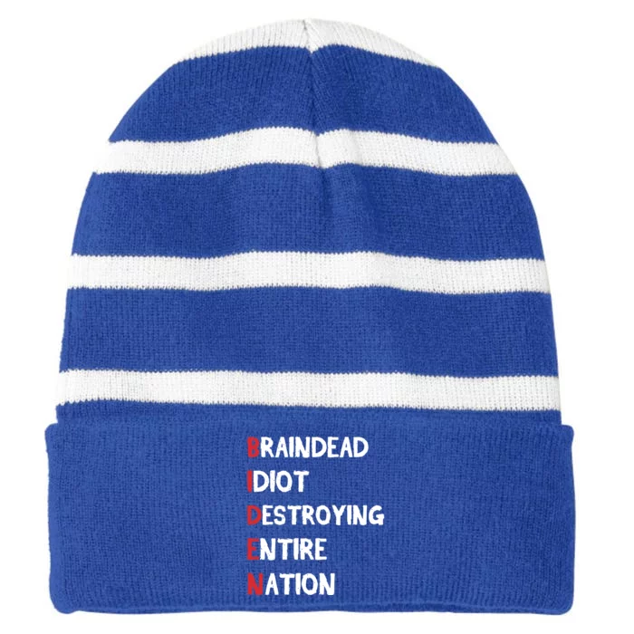 Biden Braindead Idiot Destroying Entire Nation Distressed Funny Gift Striped Beanie with Solid Band