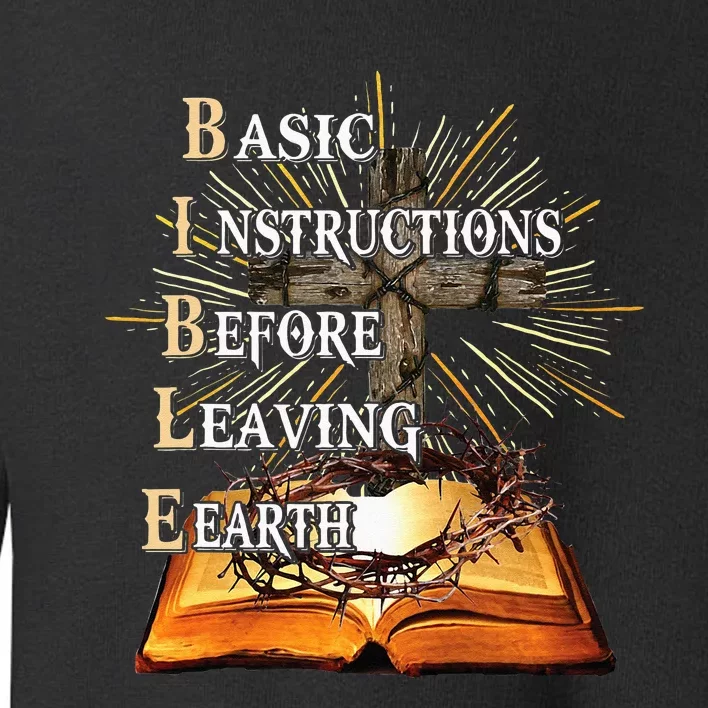 Bible Basic Instructions Before Leaving Earth Christian Toddler Sweatshirt