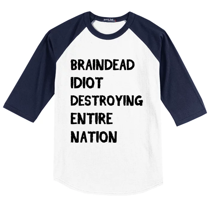 Biden Braindead Idiot Destroying Entire Nation Distressed Gift Baseball Sleeve Shirt