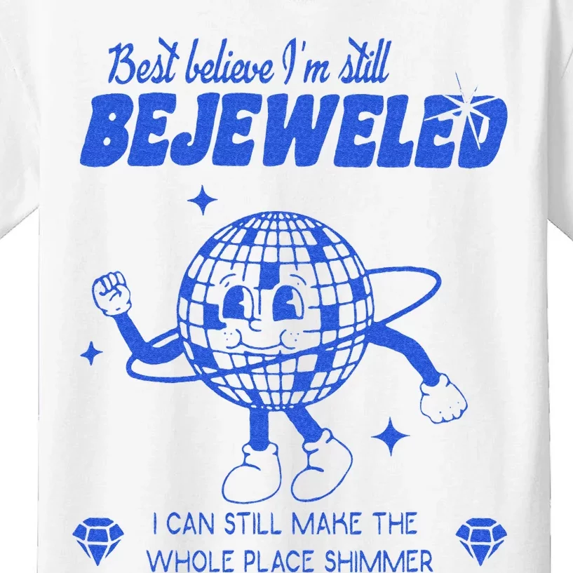 Best Believe Im Still Bejeweled Kids T-Shirt