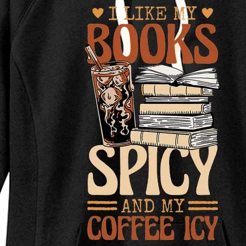 Bookish Bookworm I Like My Books Spicy And My Coffee Icy Women's Fleece Hoodie