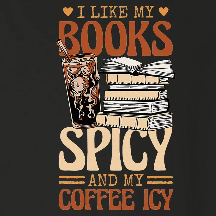 Bookish Bookworm I Like My Books Spicy And My Coffee Icy Toddler Long Sleeve Shirt