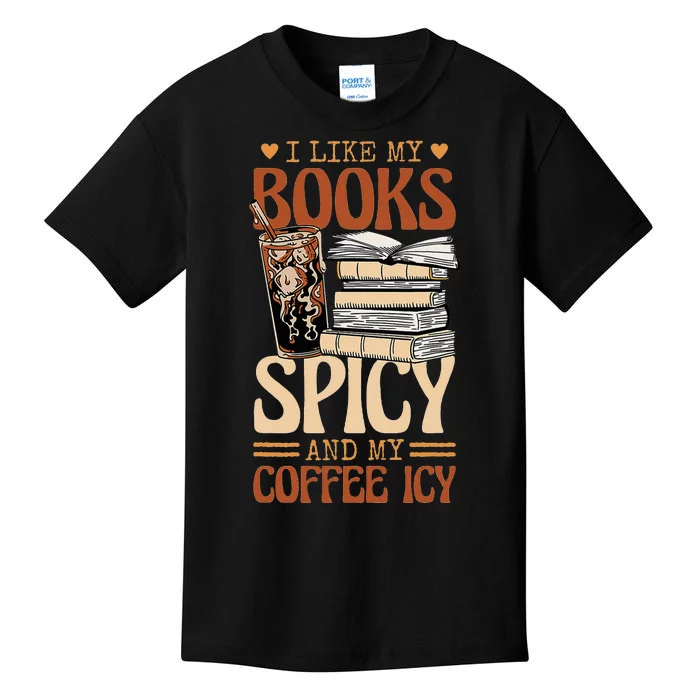 Bookish Bookworm I Like My Books Spicy And My Coffee Icy Kids T-Shirt