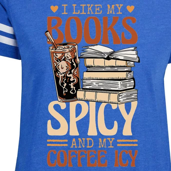 Bookish Bookworm I Like My Books Spicy And My Coffee Icy Enza Ladies Jersey Football T-Shirt