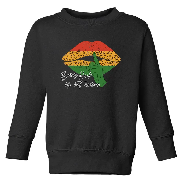 Bring Black Is Not Crime Black History Month Afro America Toddler Sweatshirt