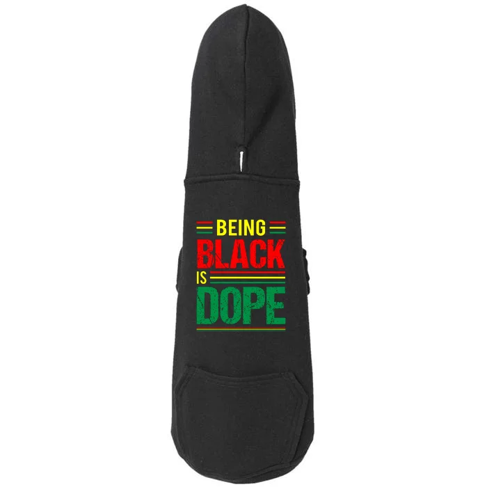 Being Black Is Dope African American Gift For Black History Month Doggie 3-End Fleece Hoodie