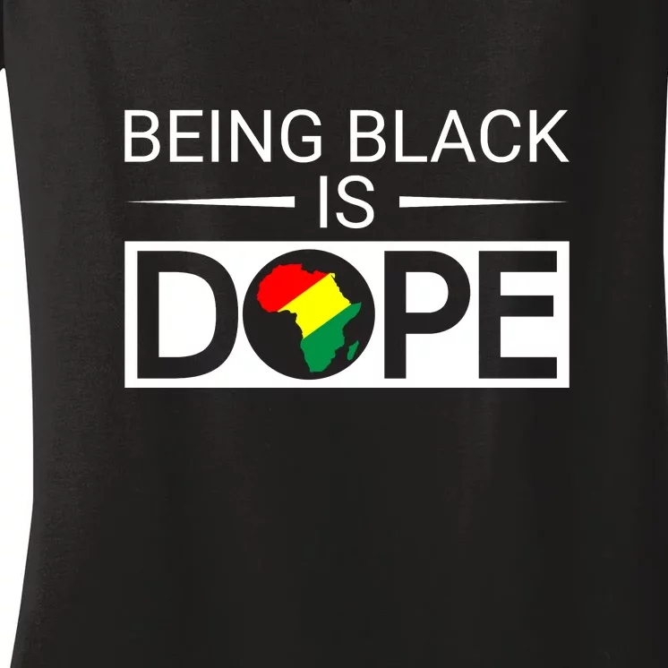 Being Black Is Dope African Gift For Black History Month Women's V-Neck T-Shirt