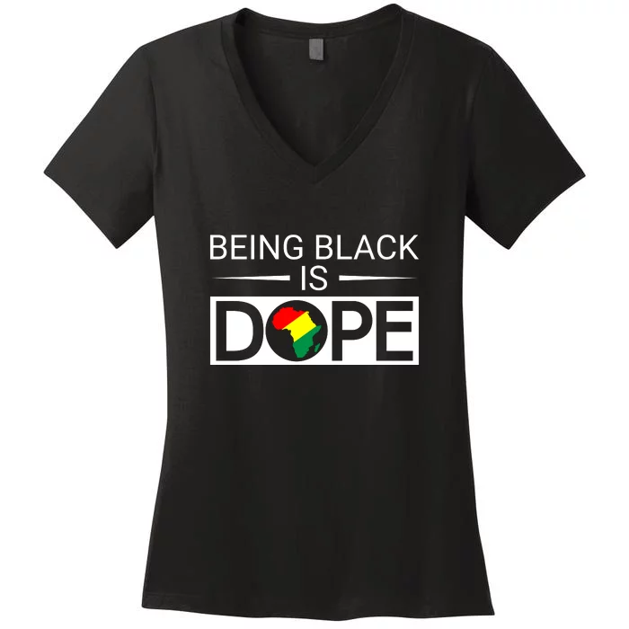 Being Black Is Dope African Gift For Black History Month Women's V-Neck T-Shirt