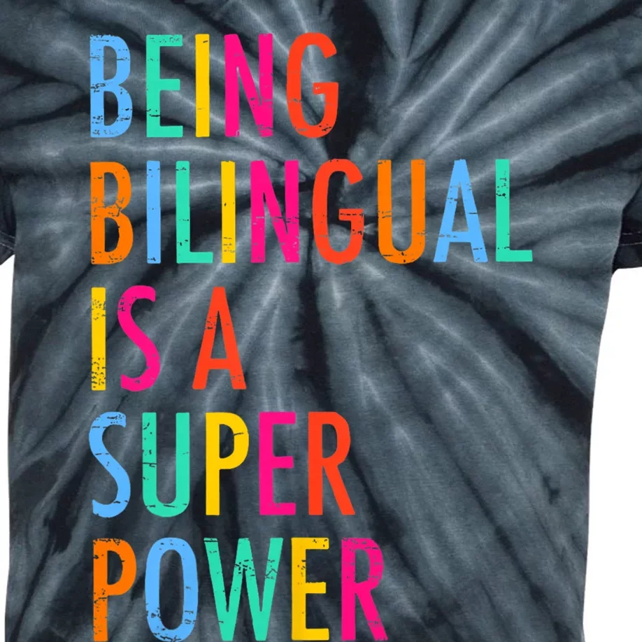 Being Bilingual Is A Superpower Back To School Teacher Kids Tie-Dye T-Shirt