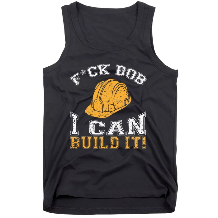 Bob Builder I Funny Construction Worker Tank Top