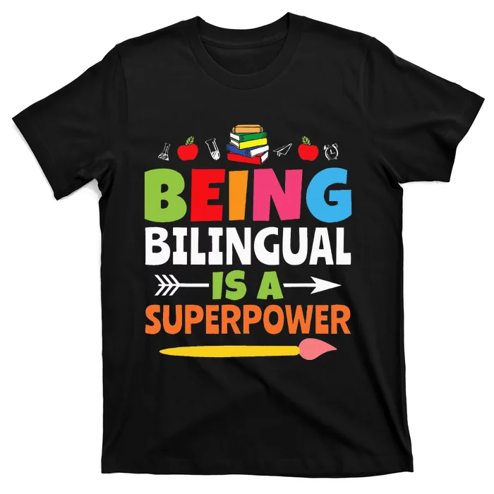 Being Bilingual Is A Superpower Back To School T-Shirt