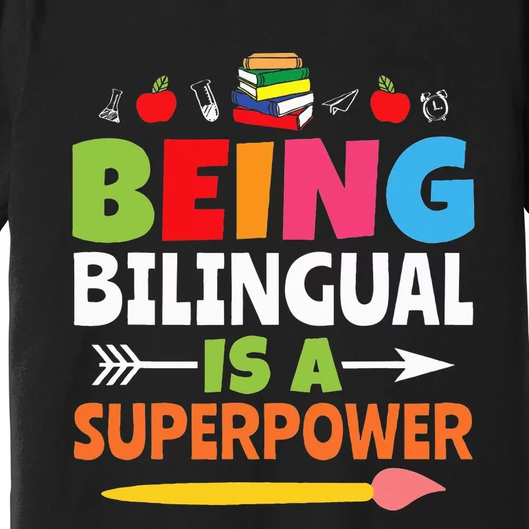 Being Bilingual Is A Superpower Back To School Premium T-Shirt