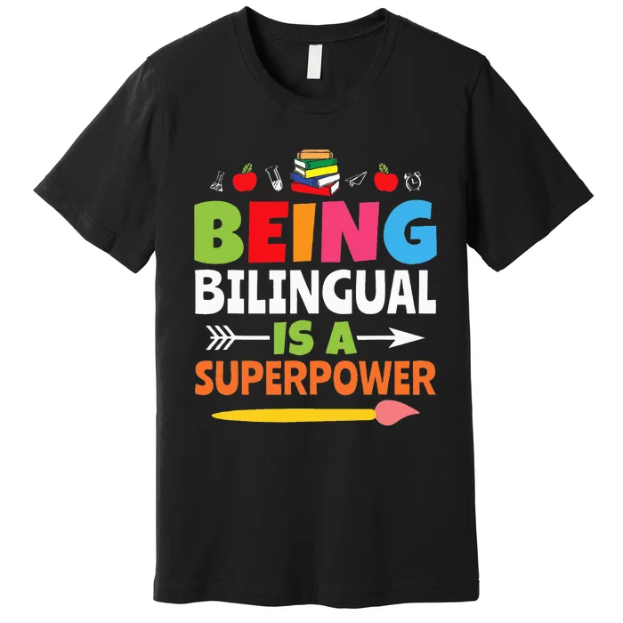 Being Bilingual Is A Superpower Back To School Premium T-Shirt