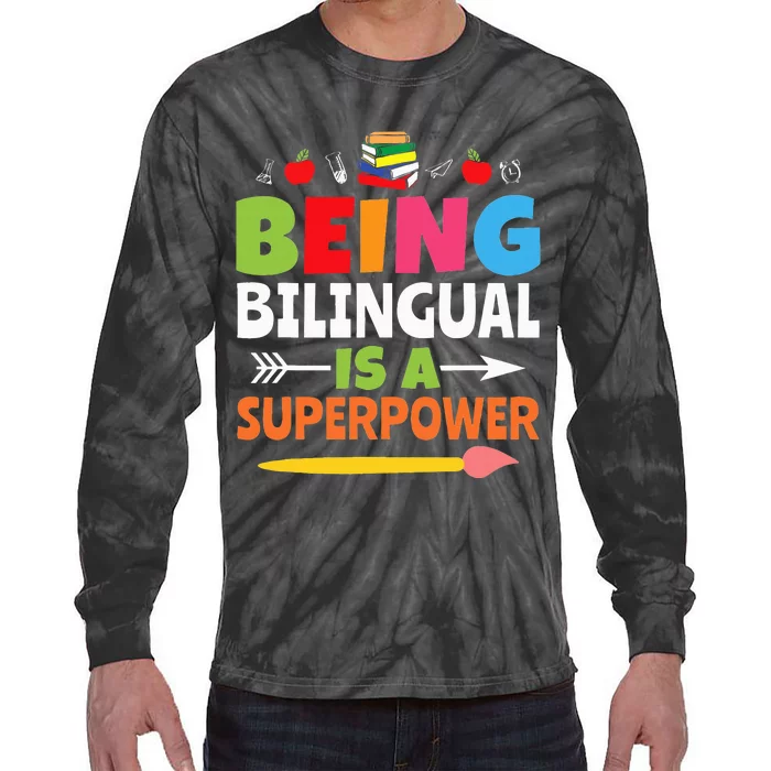 Being Bilingual Is A Superpower Back To School Tie-Dye Long Sleeve Shirt