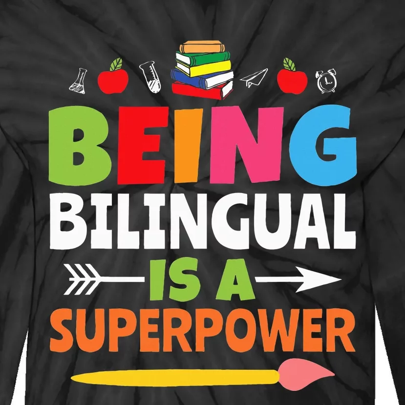 Being Bilingual Is A Superpower Back To School Tie-Dye Long Sleeve Shirt