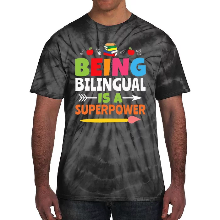 Being Bilingual Is A Superpower Back To School Tie-Dye T-Shirt