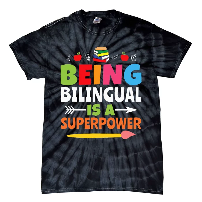 Being Bilingual Is A Superpower Back To School Tie-Dye T-Shirt