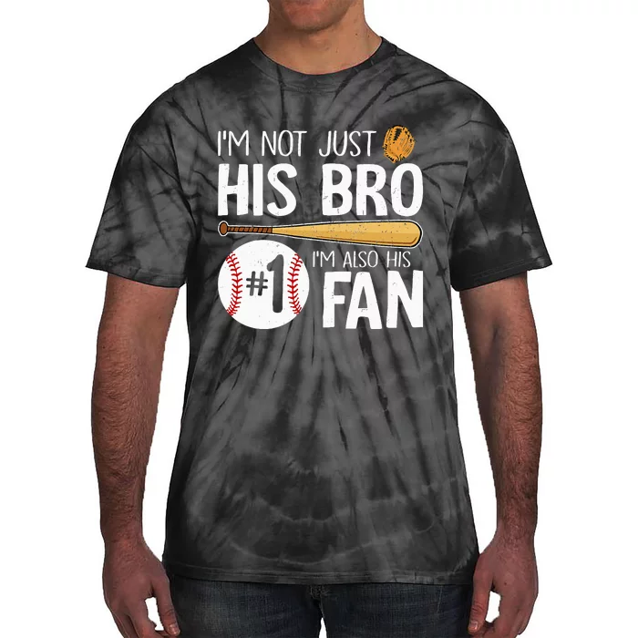 Baseball Brother IM Not Just His Bro IM His Number One Fan Tie-Dye T-Shirt