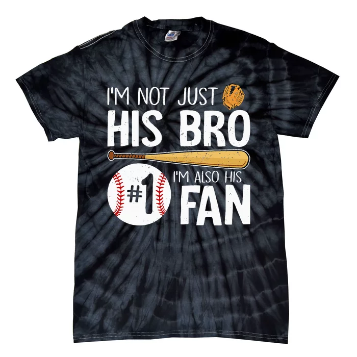 Baseball Brother IM Not Just His Bro IM His Number One Fan Tie-Dye T-Shirt