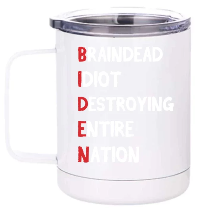 Biden Braindead Idiot Destroying Entire Nation Distressed Front & Back 12oz Stainless Steel Tumbler Cup