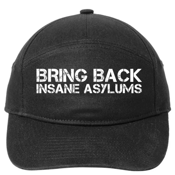 Bring Back Insane Asylums 7-Panel Snapback Hat