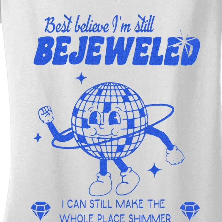 Best Believe Im Still Bejeweled Women's V-Neck T-Shirt