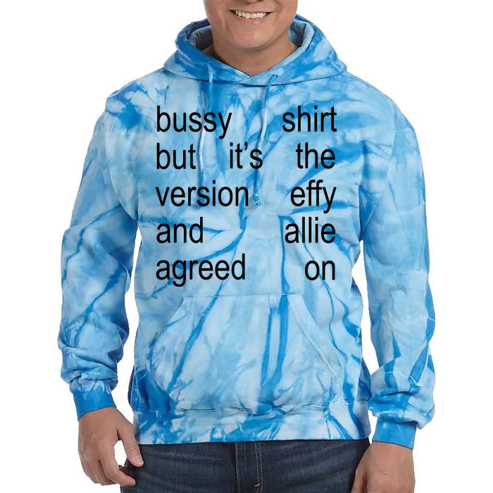 Bussy But It’S Th Version Effy And Allie Agreed On Tie Dye Hoodie