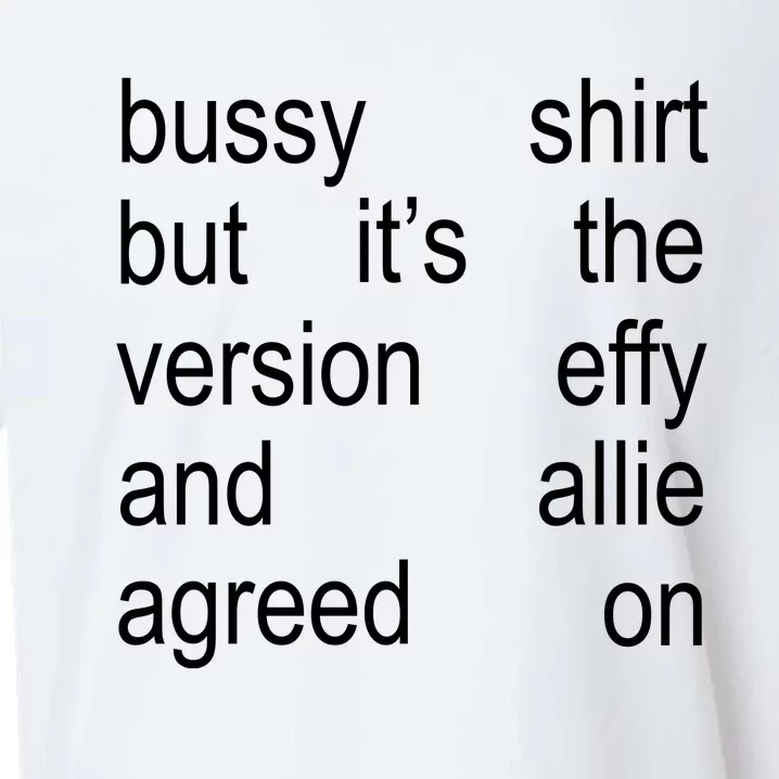 Bussy But It’S Th Version Effy And Allie Agreed On Sueded Cloud Jersey T-Shirt