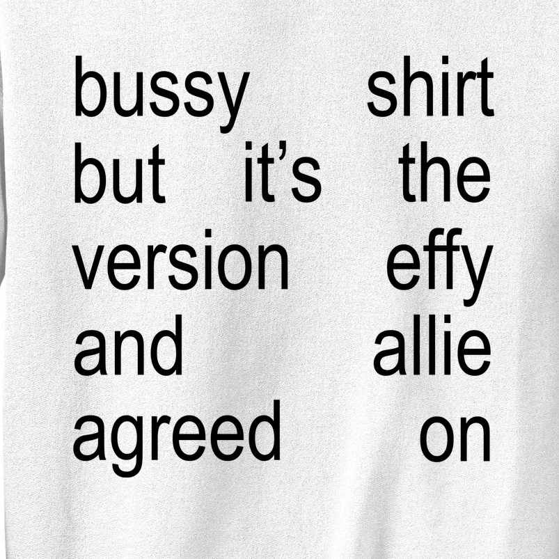 Bussy But It’S Th Version Effy And Allie Agreed On Sweatshirt