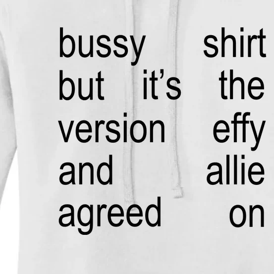 Bussy But It’S Th Version Effy And Allie Agreed On Women's Pullover Hoodie