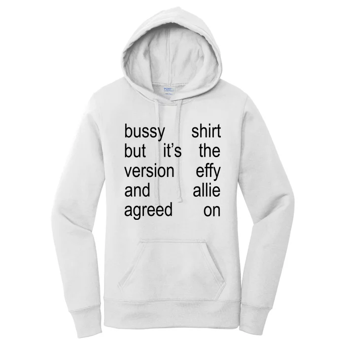 Bussy But It’S Th Version Effy And Allie Agreed On Women's Pullover Hoodie