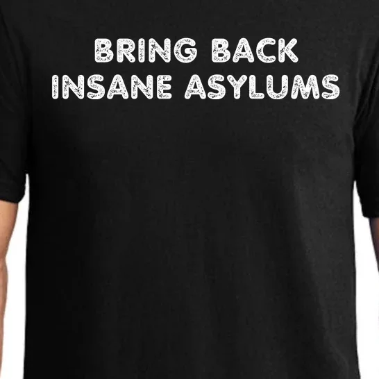 Bring Back Insane Asylums Pajama Set