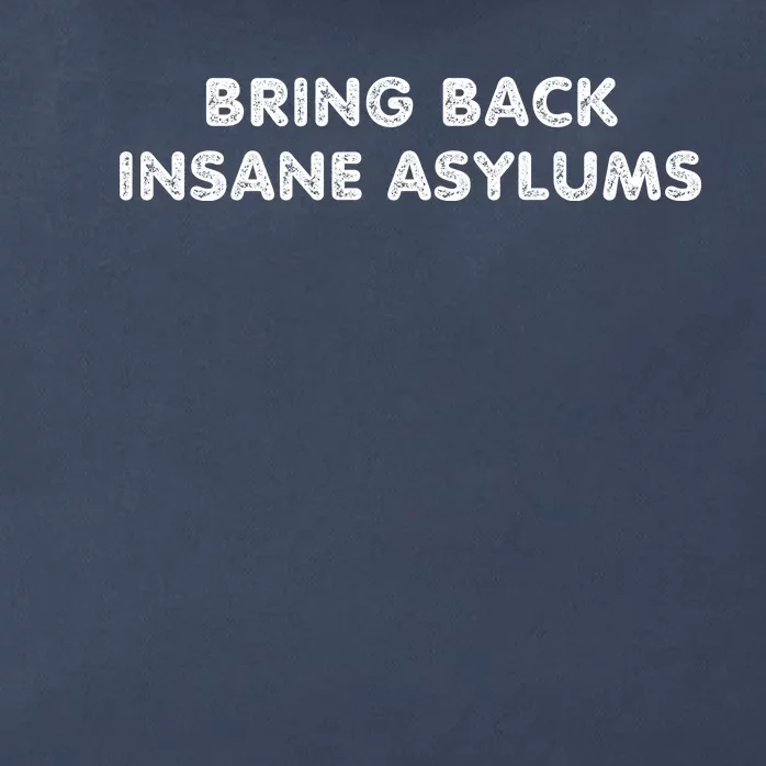 Bring Back Insane Asylums Zip Tote Bag